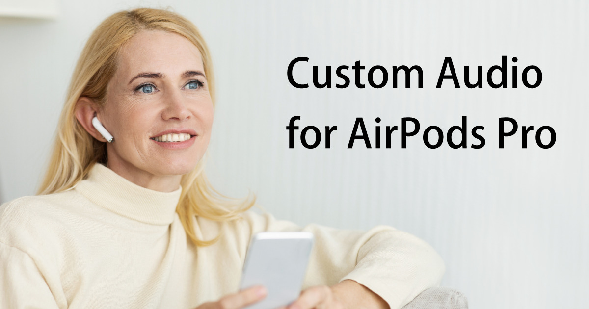 Custom Audio for AirPods Pro